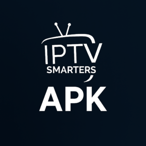 IPTV Smarters APK : Téléchargement, Installation et Guide Complet 2025